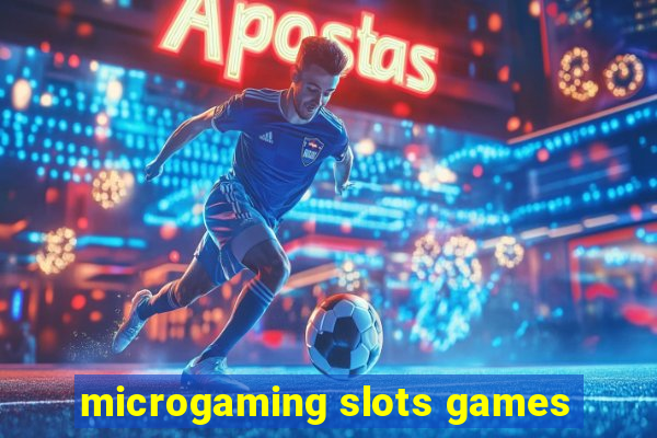 microgaming slots games