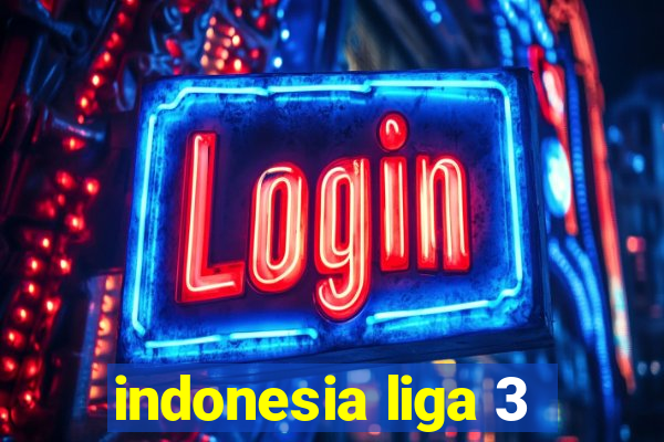 indonesia liga 3