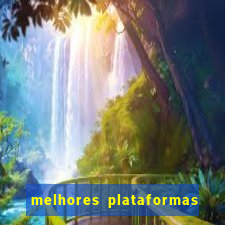 melhores plataformas jogo do tigre