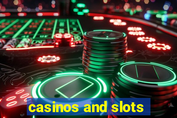 casinos and slots