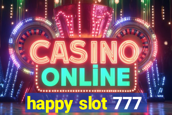 happy slot 777