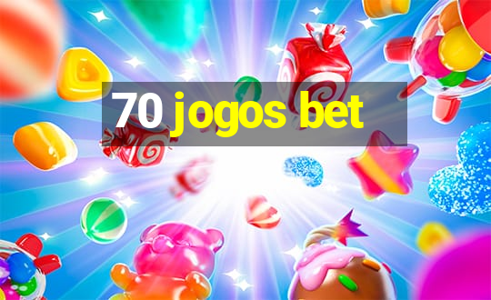 70 jogos bet