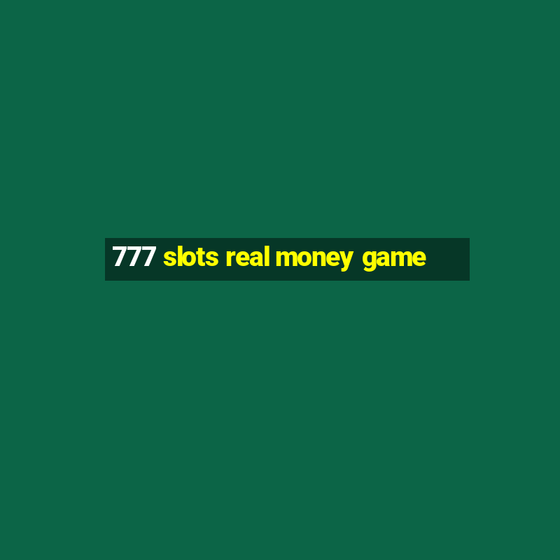 777 slots real money game