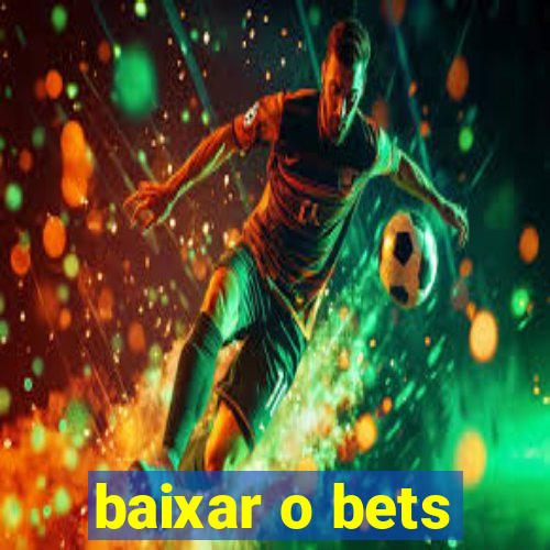 baixar o bets