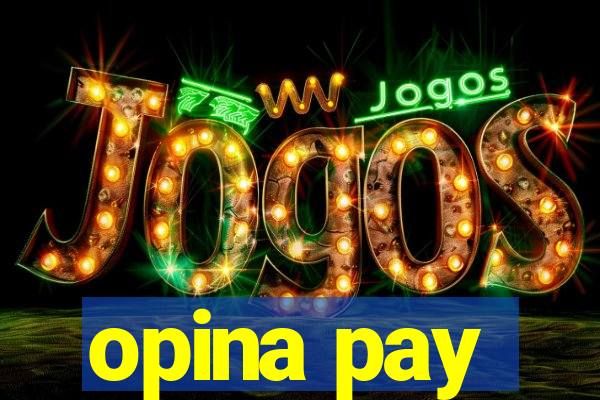 opina pay