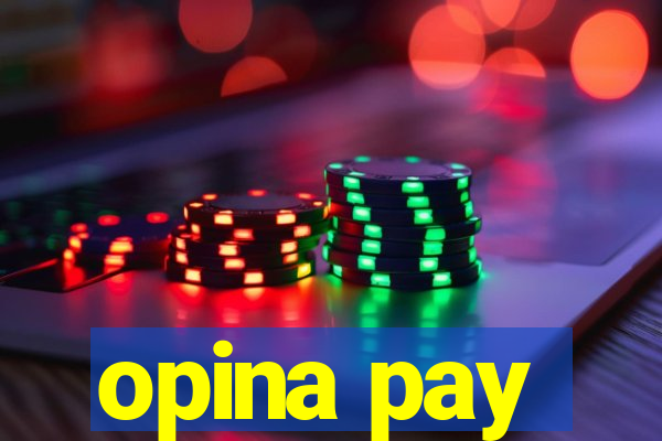 opina pay