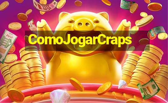 ComoJogarCraps