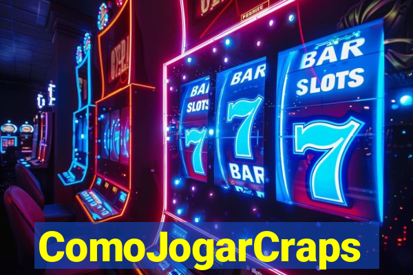 ComoJogarCraps