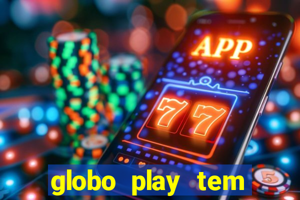 globo play tem jogo ao vivo