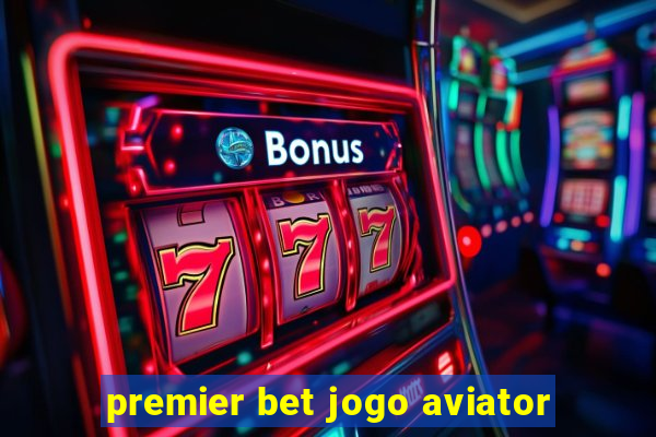 premier bet jogo aviator