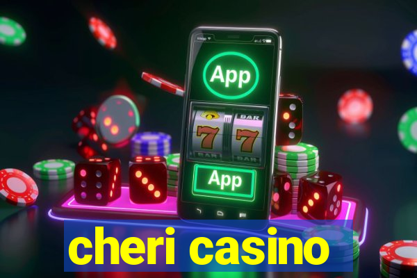 cheri casino