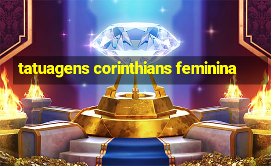 tatuagens corinthians feminina