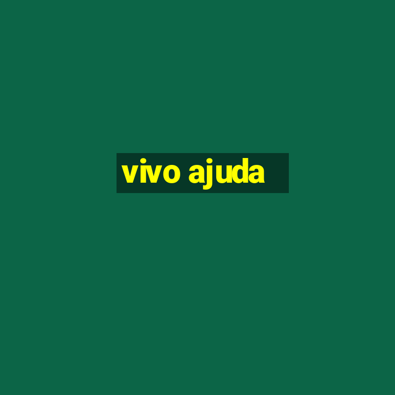 vivo ajuda