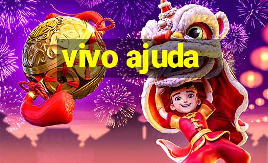 vivo ajuda