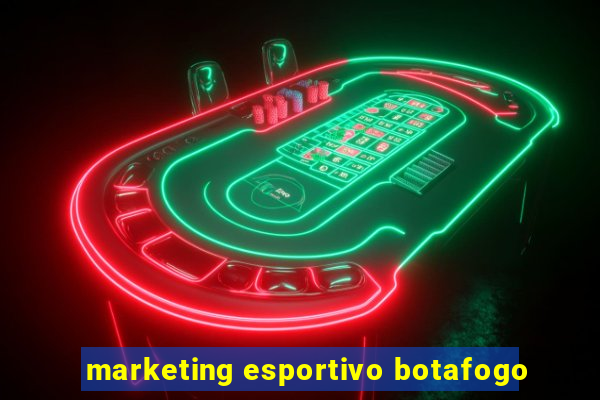 marketing esportivo botafogo