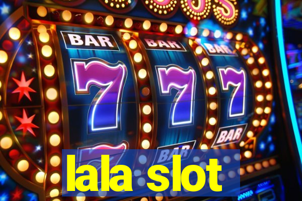 lala slot