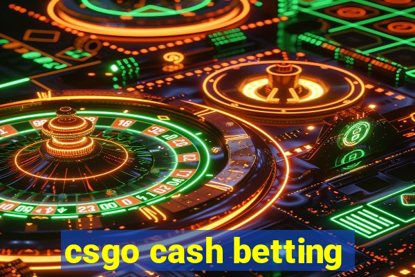 csgo cash betting