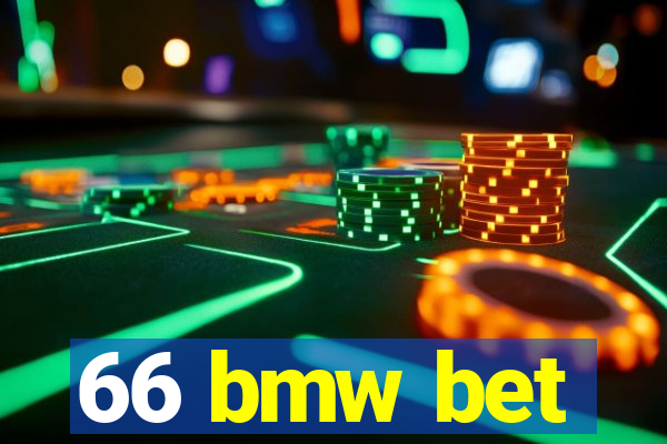 66 bmw bet