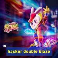 hacker double blaze