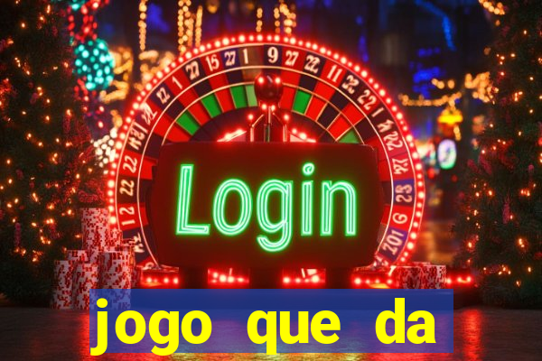 jogo que da dinheiro sem investir