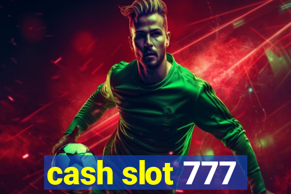 cash slot 777