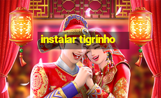 instalar tigrinho