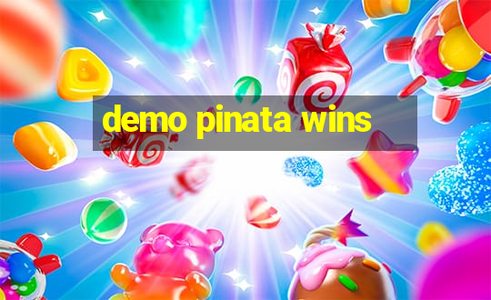 demo pinata wins