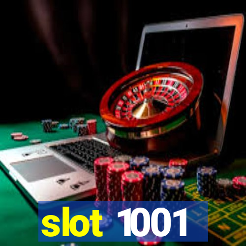 slot 1001