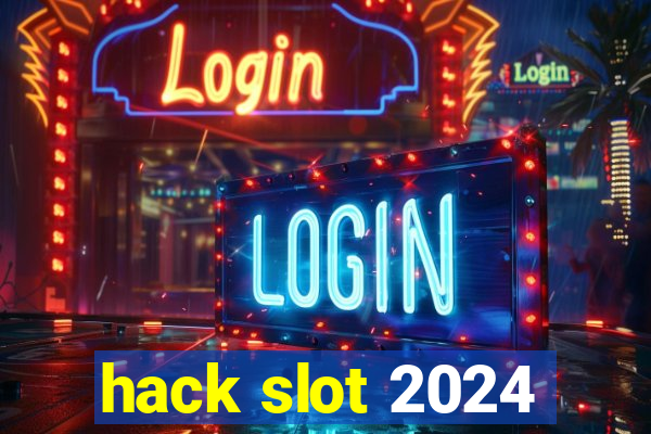 hack slot 2024