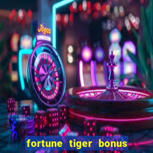 fortune tiger bonus 10 reais