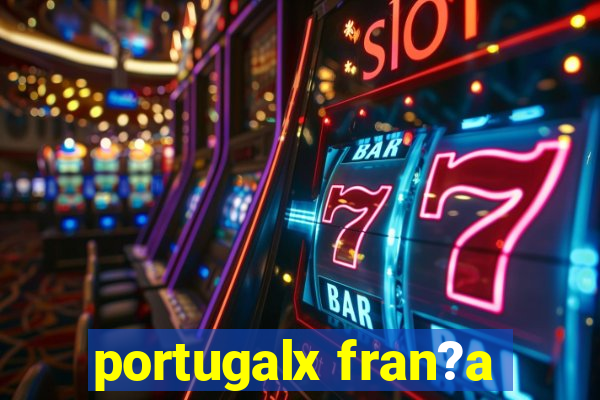 portugalx fran?a