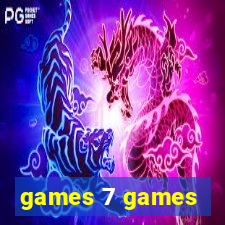 games 7 games