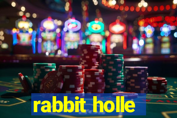 rabbit holle