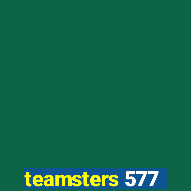 teamsters 577