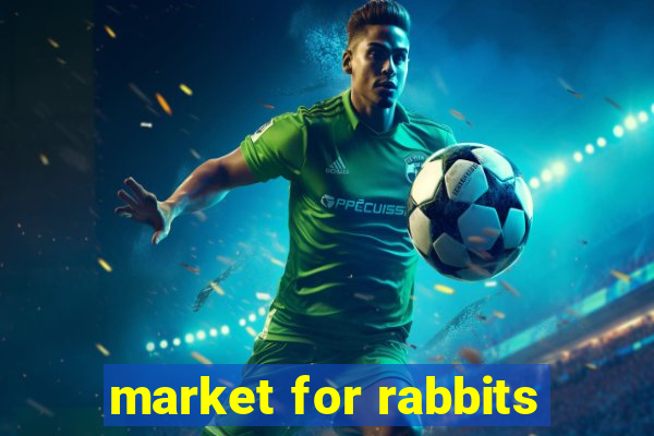 market for rabbits