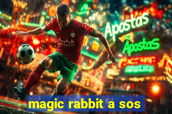 magic rabbit a sos