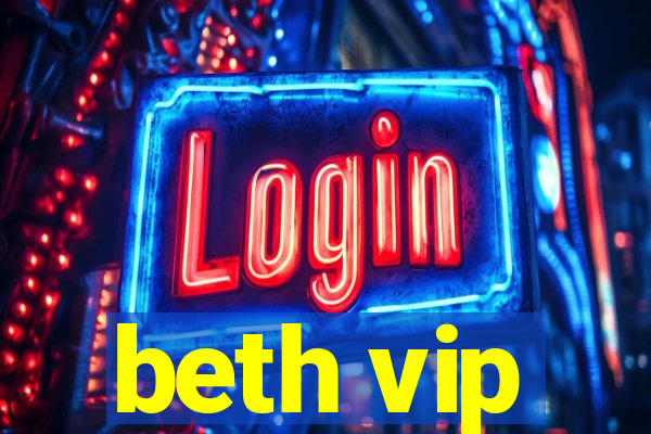 beth vip