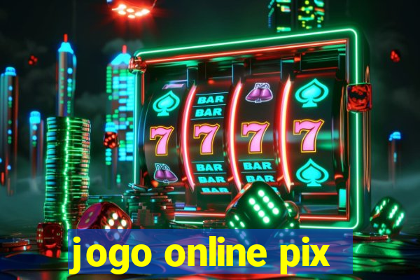 jogo online pix