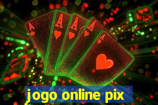 jogo online pix