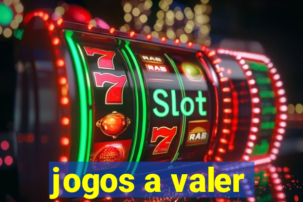 jogos a valer