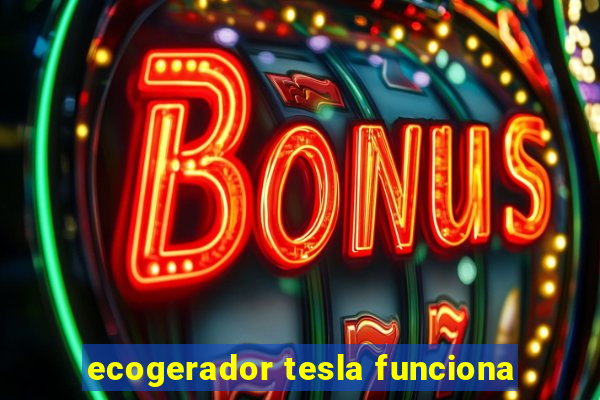 ecogerador tesla funciona