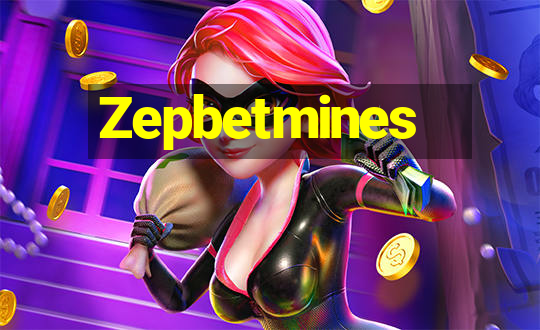 Zepbetmines