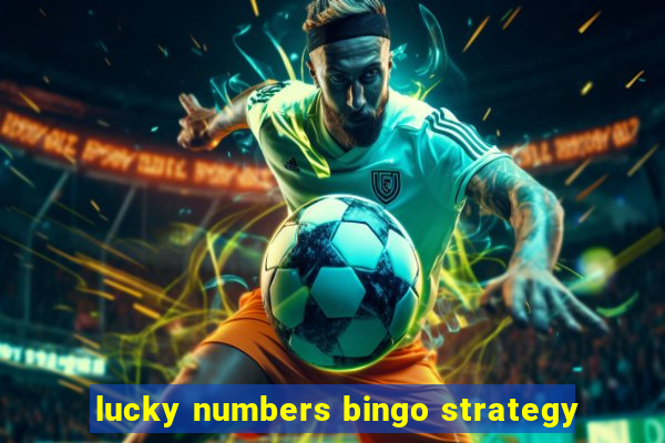 lucky numbers bingo strategy