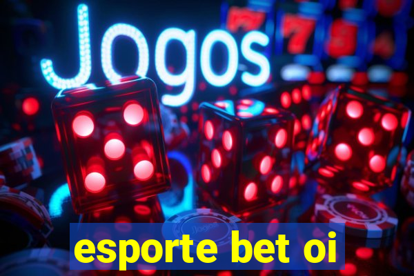 esporte bet oi