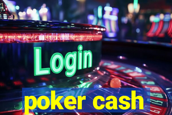 poker cash