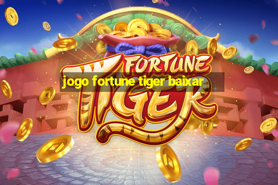 jogo fortune tiger baixar