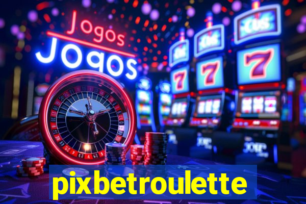 pixbetroulette