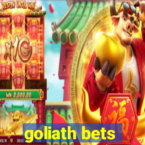 goliath bets