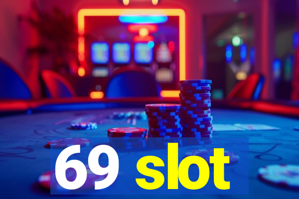 69 slot