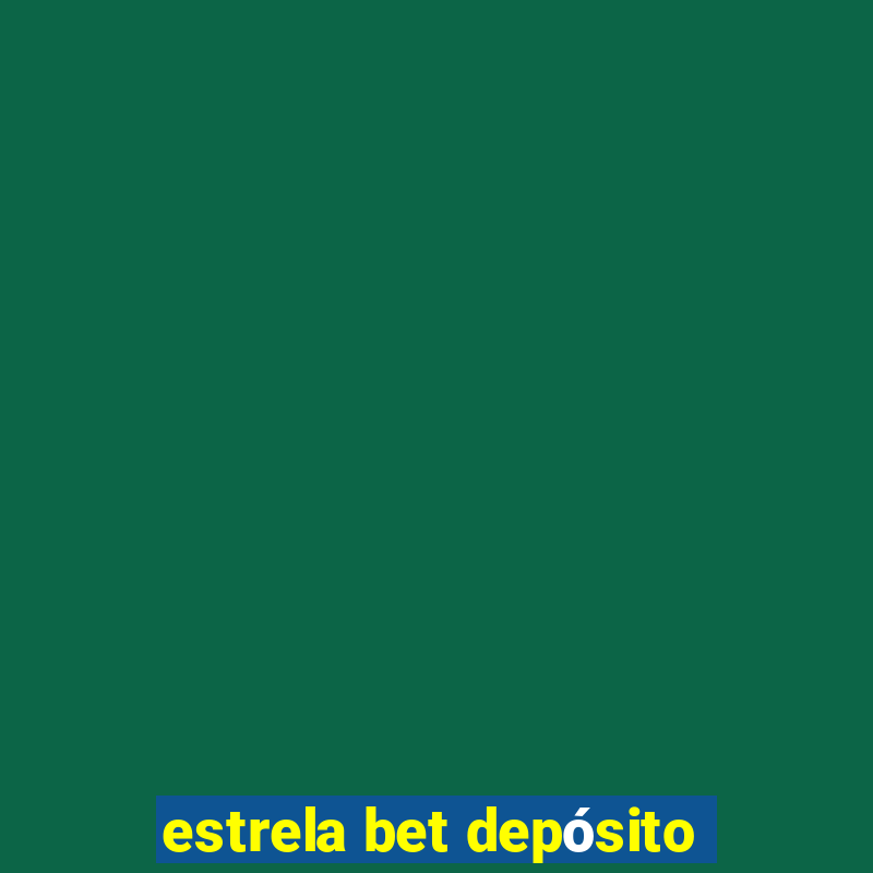 estrela bet depósito